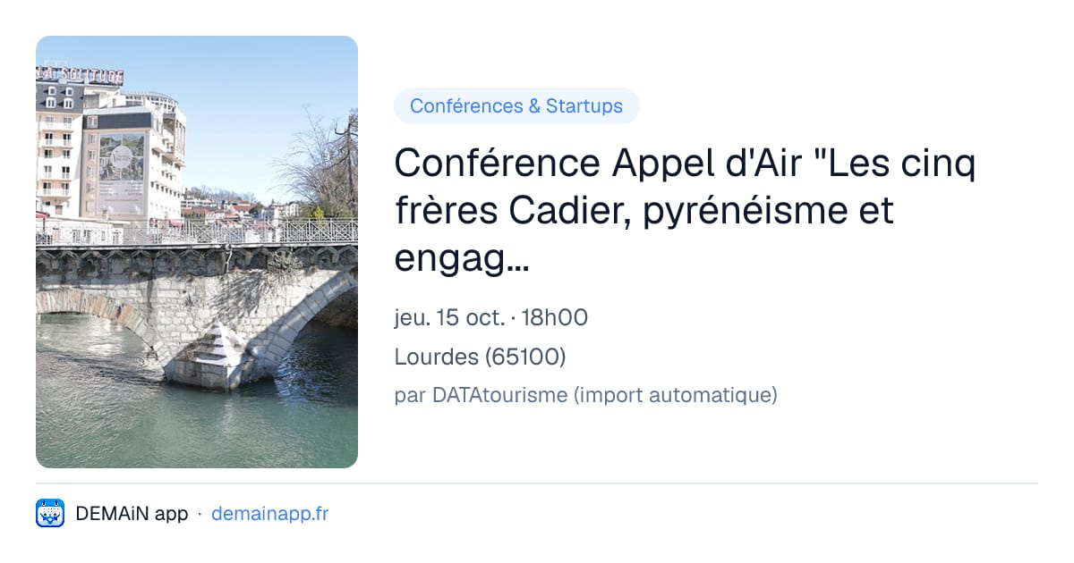 Conférence Appel d'Air "Les cinq frères Cadier, pyrénéisme et engagement" — Lourdes