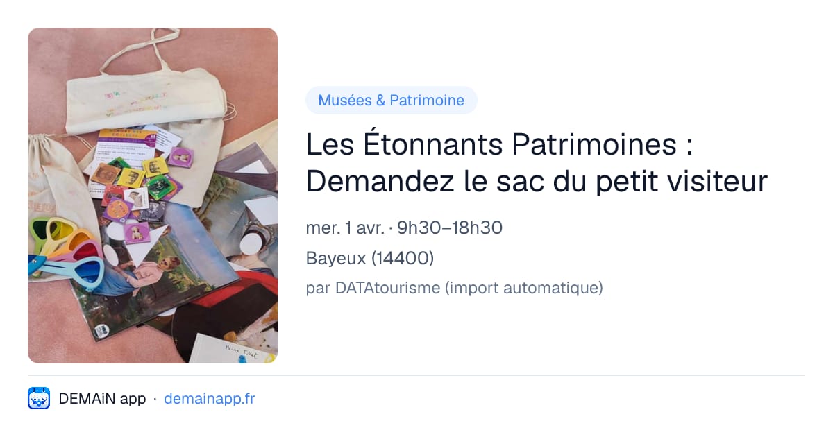 Les Étonnants Patrimoines : Demandez le sac du petit visiteur — Bayeux