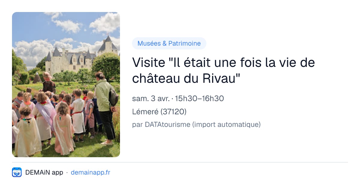 Visite "Il était une fois la vie de château du Rivau" — Lémeré