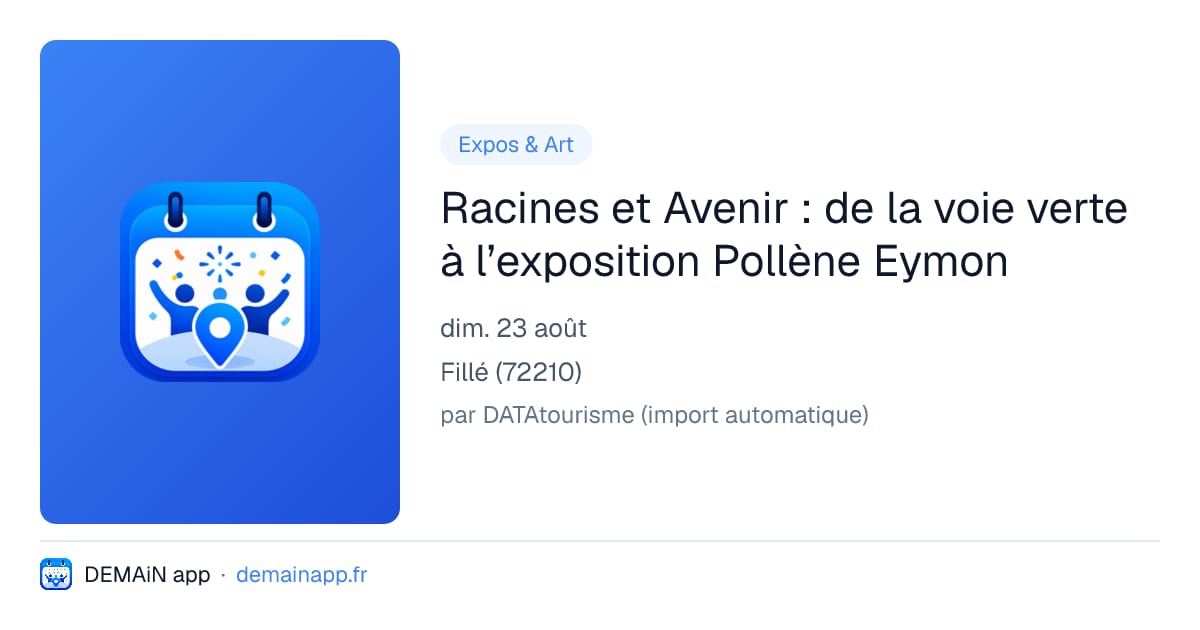 Racines et Avenir : de la voie verte à l’exposition Pollène Eymon — Fillé
