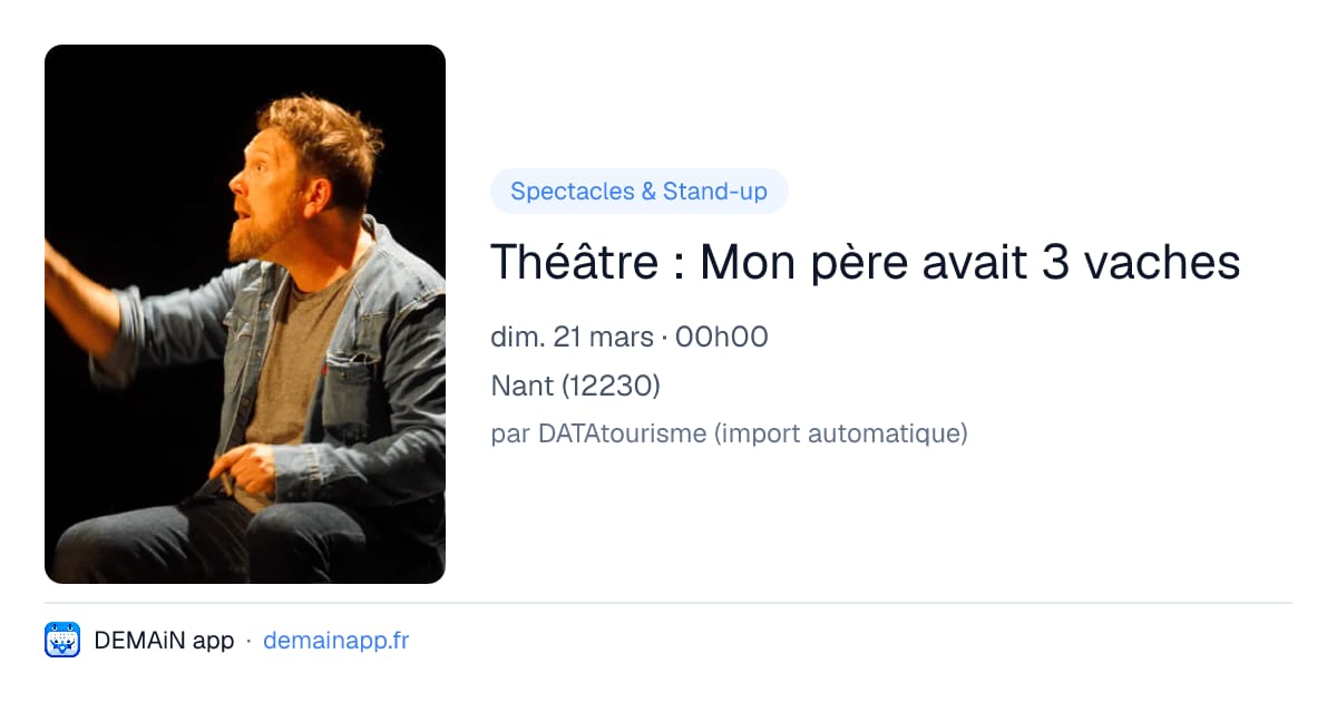Théâtre : Mon père avait 3 vaches — Nant