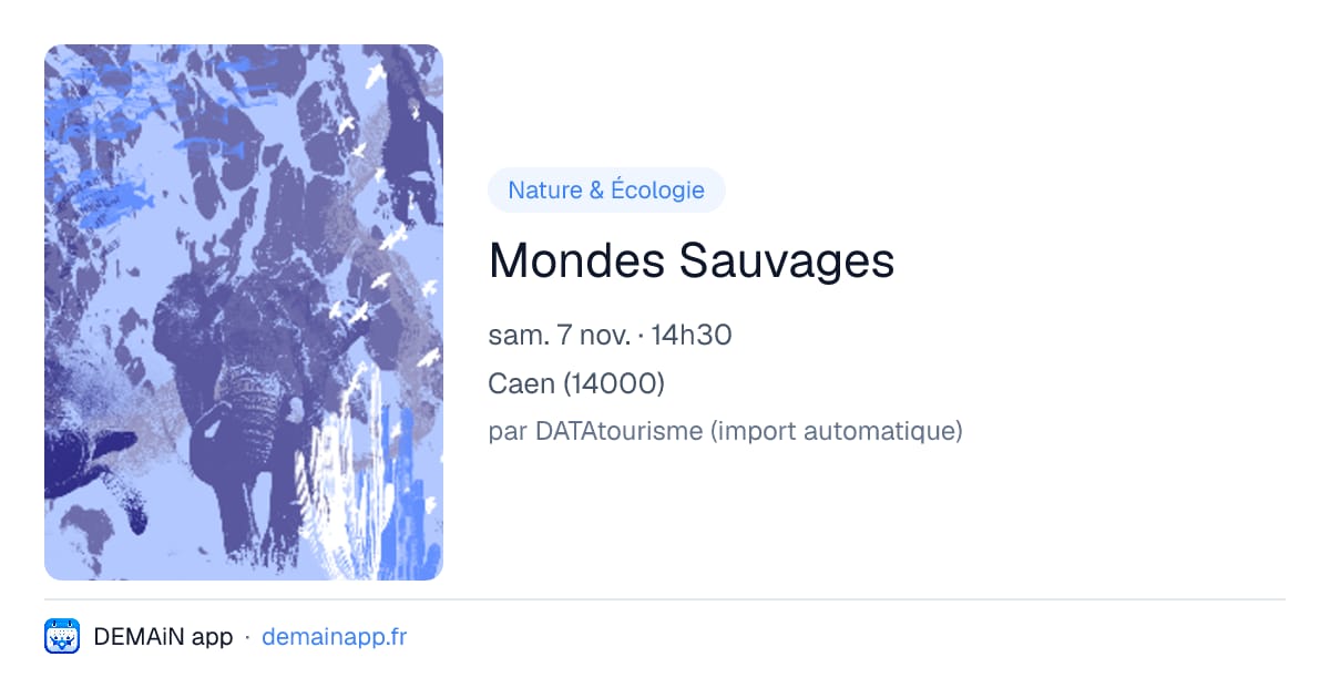 Mondes Sauvages — Caen