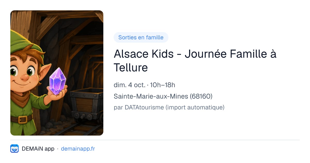 Alsace Kids - Journée Famille à Tellure — Sainte-Marie-aux-Mines