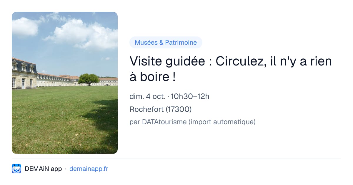 Visite guidée : Circulez, il n'y a rien à boire ! — Rochefort