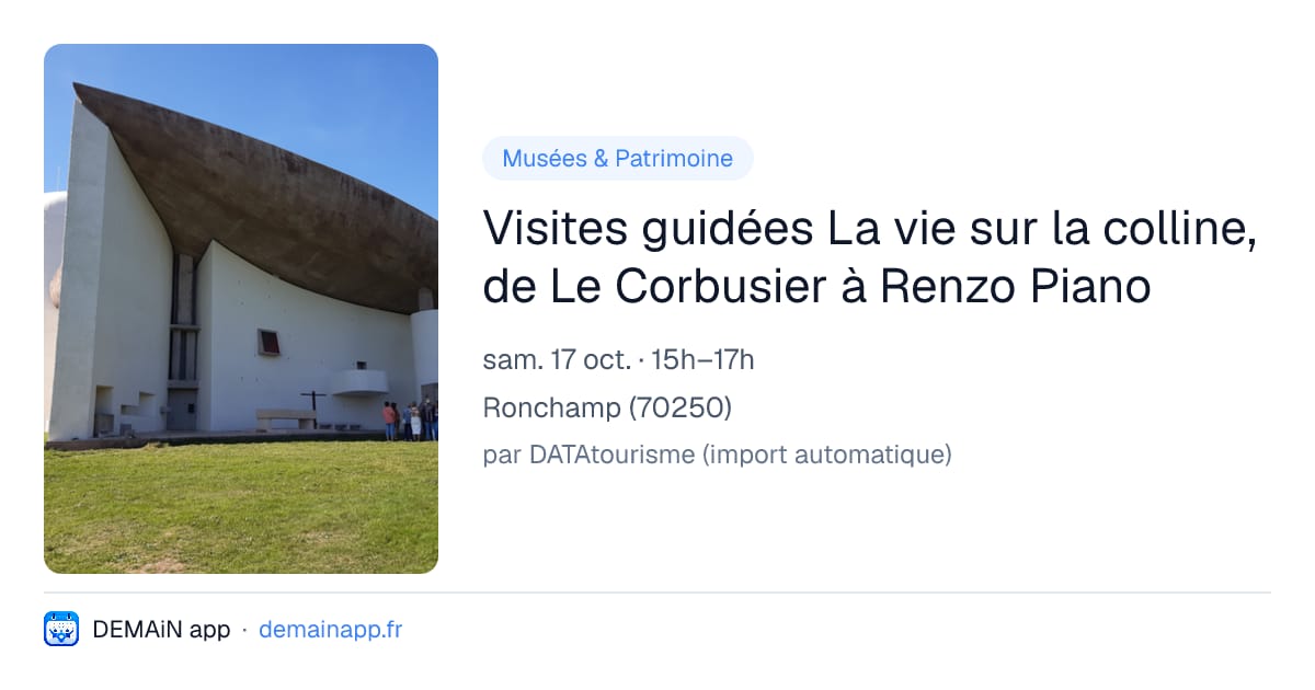 Visites guidées La vie sur la colline, de Le Corbusier à Renzo Piano — Ronchamp