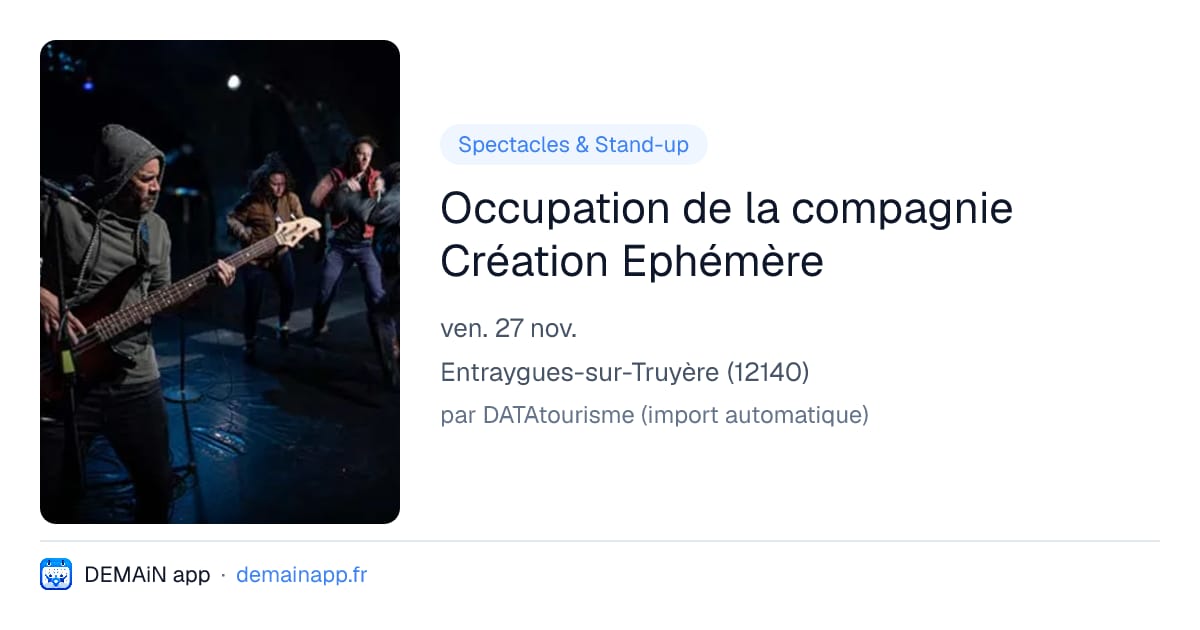 Occupation de la compagnie Création Ephémère — Entraygues-sur-Truyère