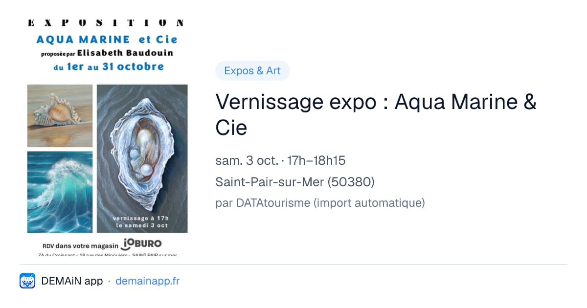 Vernissage expo : Aqua Marine & Cie — Saint-Pair-sur-Mer
