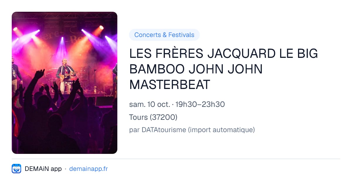 LES FRÈRES JACQUARD LE BIG BAMBOO JOHN JOHN MASTERBEAT — Tours