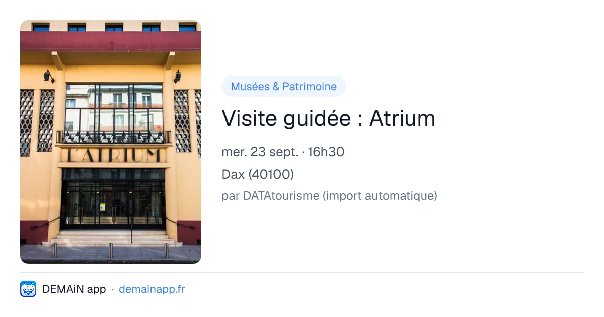Visite guidée : Atrium — Dax