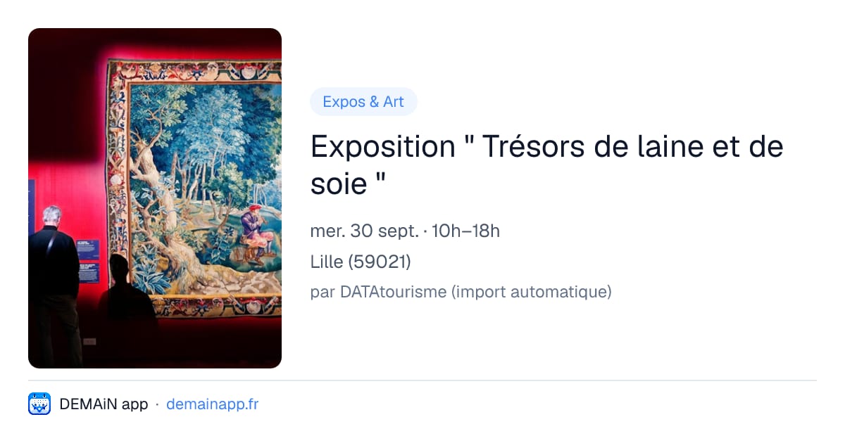 Exposition " Trésors de laine et de soie " — Lille