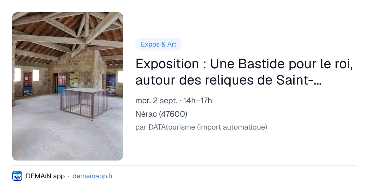 Exposition : Une Bastide pour le roi, autour des reliques de Saint-Louis à Lamontjoie — Nérac