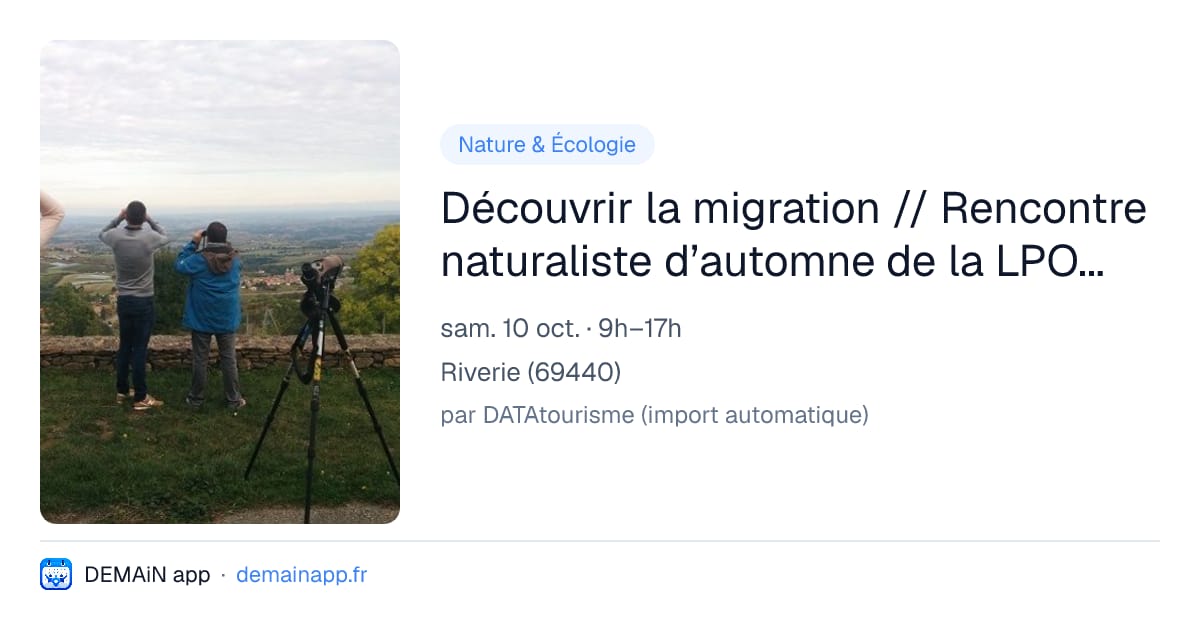 Découvrir la migration // Rencontre naturaliste d’automne de la LPO du Rhône — Riverie