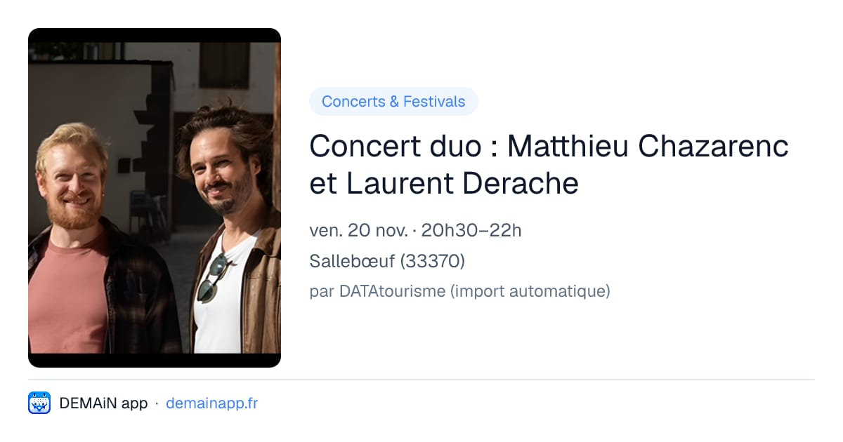 Concert duo : Matthieu Chazarenc et Laurent Derache — Sallebœuf