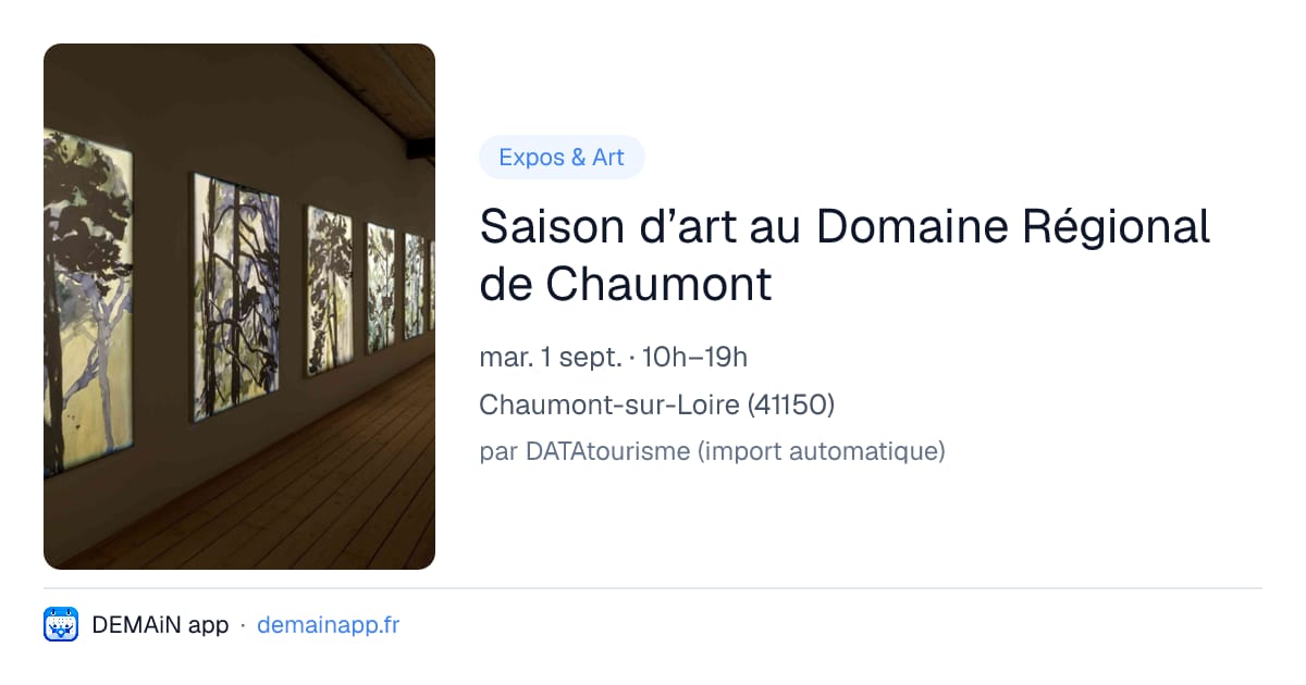 Saison d’art au Domaine Régional de Chaumont — Chaumont-sur-Loire