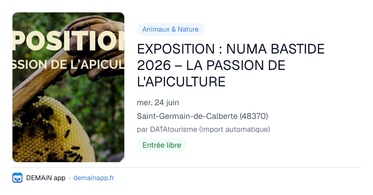 EXPOSITION : NUMA BASTIDE 2026 – LA PASSION DE L'APICULTURE — Saint-Germain-de-Calberte