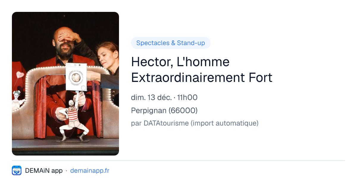 Hector, L'homme Extraordinairement Fort — Perpignan