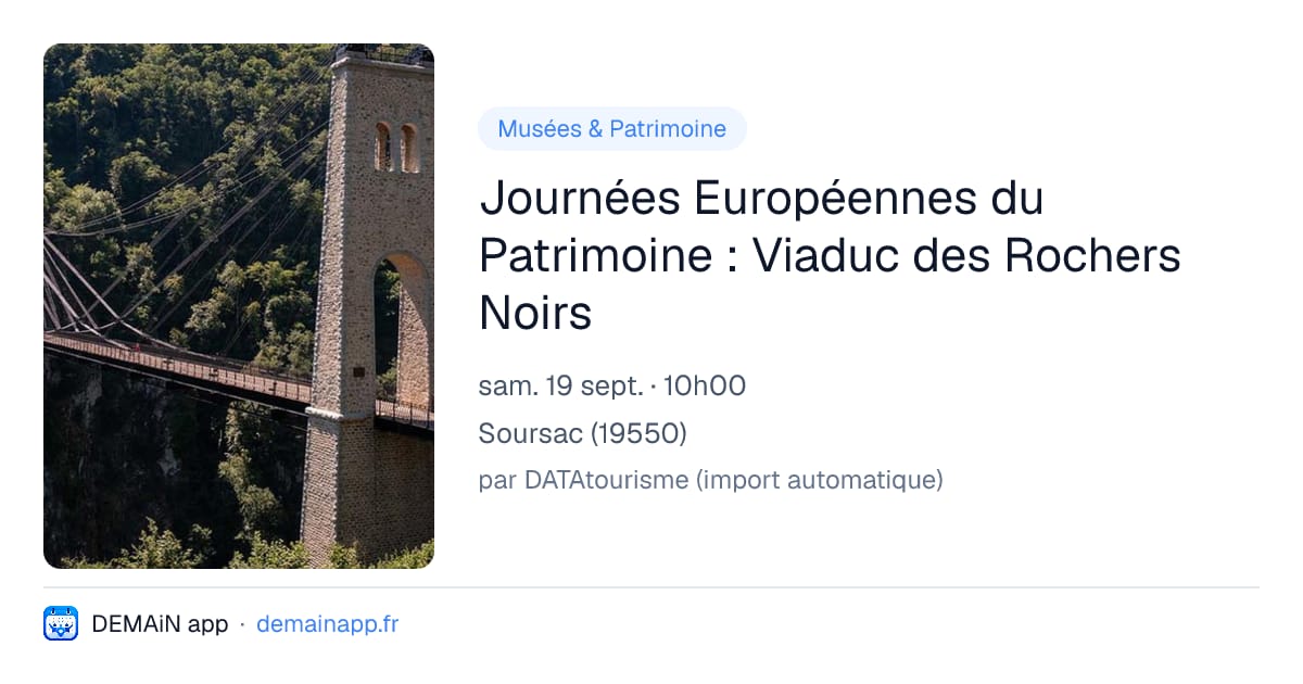 Journées Européennes du Patrimoine : Viaduc des Rochers Noirs — Soursac