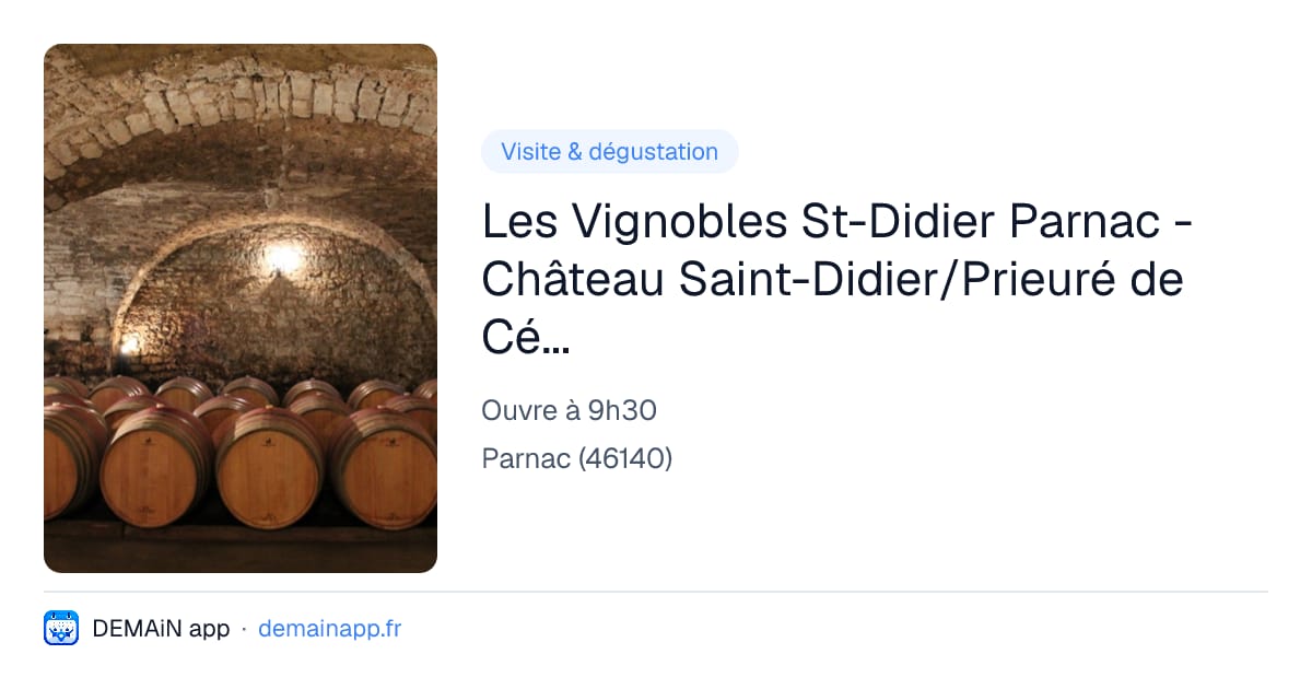 Les Vignobles St-Didier Parnac - Château Saint-Didier/Prieuré de Cénac/Château de Grézels — Parnac