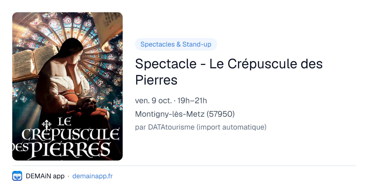 Spectacle - Le Crépuscule des Pierres — Montigny-lès-Metz