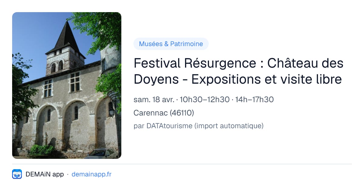 Festival Résurgence : Château des Doyens - Expositions et visite libre — Carennac