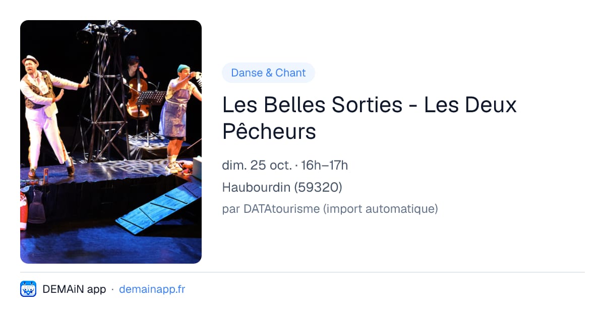 Les Belles Sorties - Les Deux Pêcheurs — Haubourdin