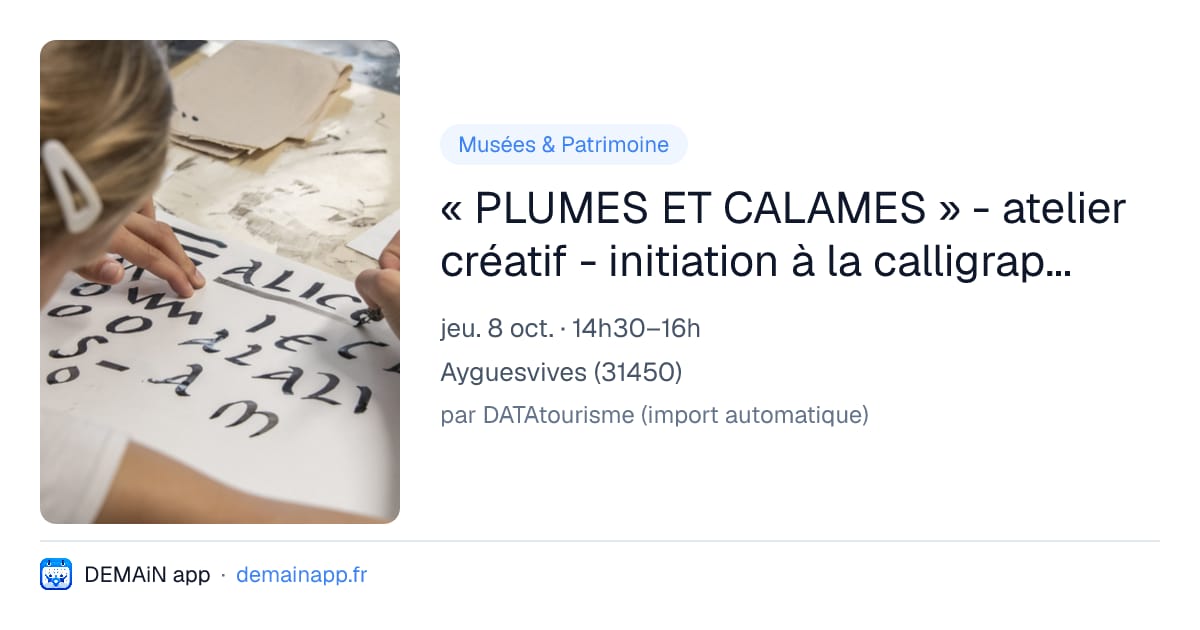 « PLUMES ET CALAMES » - atelier créatif - initiation à la calligraphie (adultes) — Ayguesvives