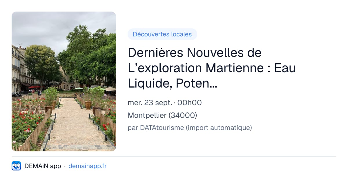 Dernières Nouvelles de L’exploration Martienne : Eau Liquide, Potentielles Traces de Vie... Où en Est-on Vraiment ? — Montpellier