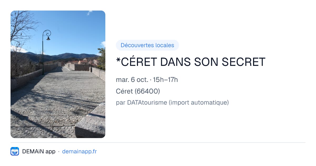 *CÉRET DANS SON SECRET — Céret