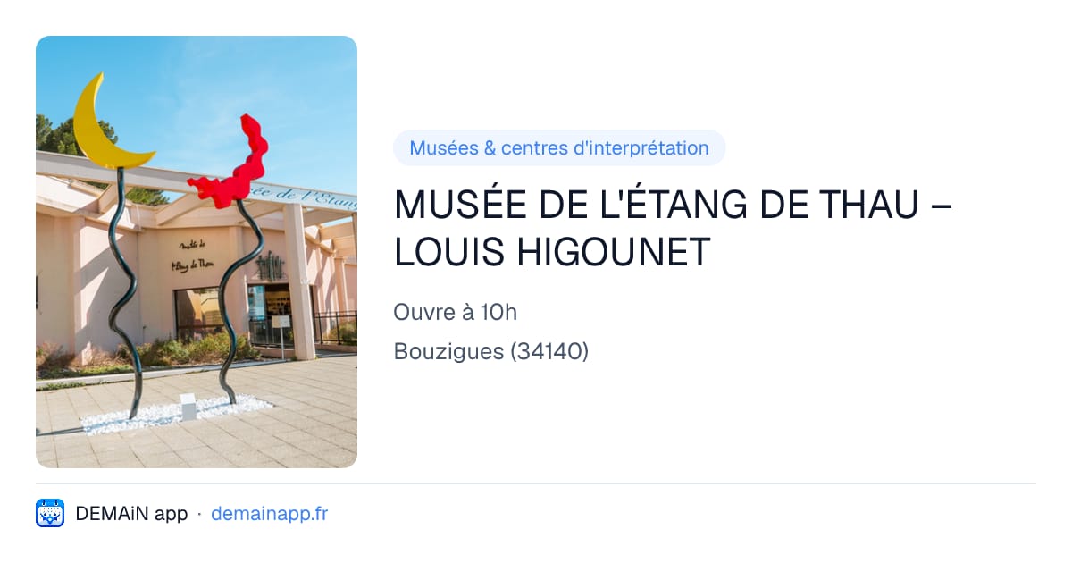 MUSÉE DE L'ÉTANG DE THAU – LOUIS HIGOUNET — Bouzigues