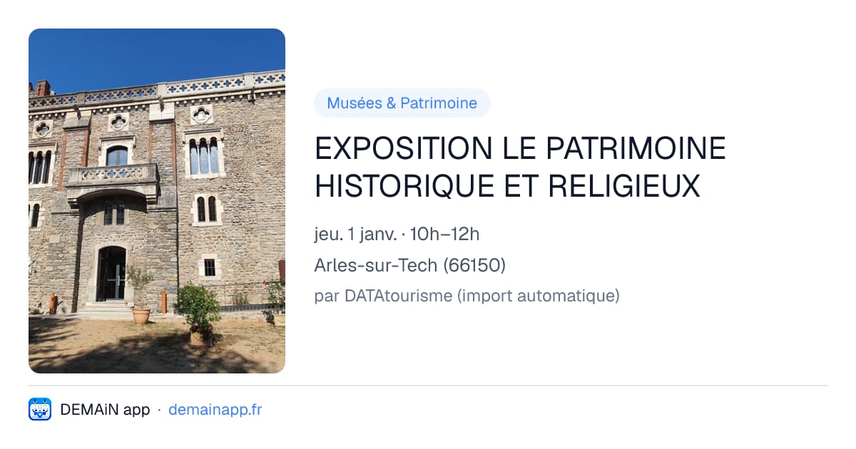 EXPOSITION LE PATRIMOINE HISTORIQUE ET RELIGIEUX — Arles-sur-Tech