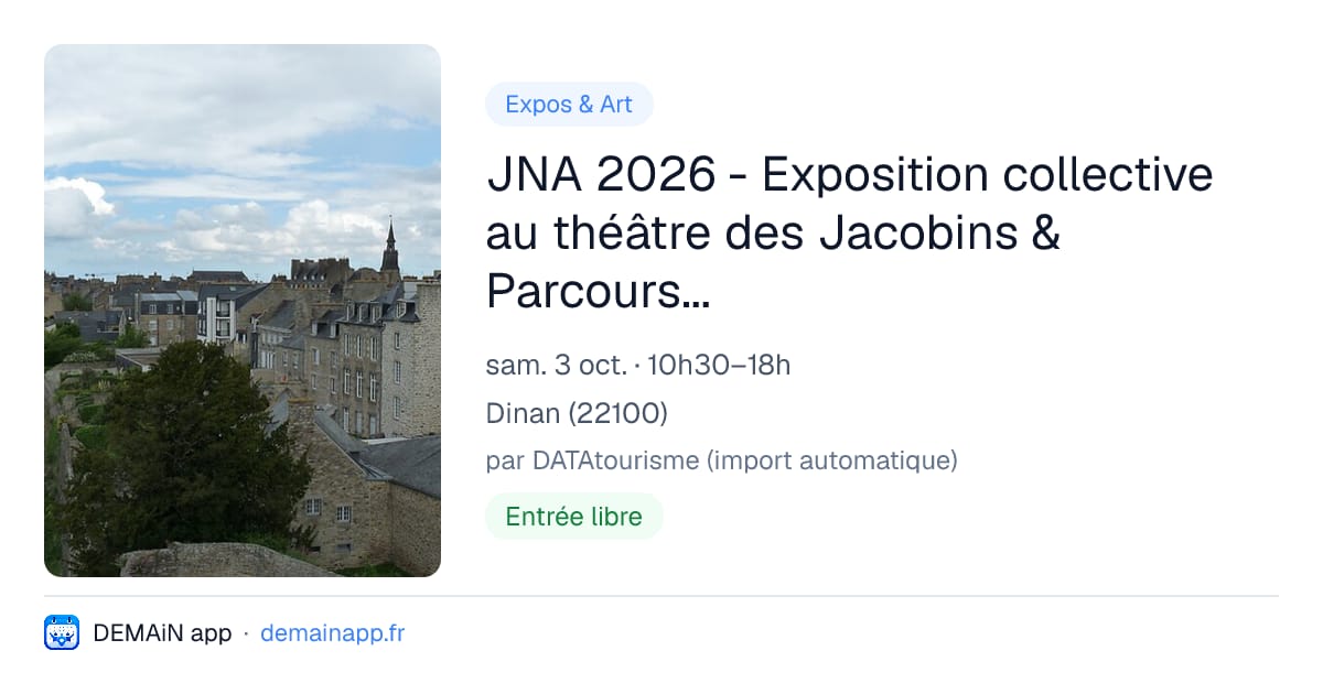 JNA 2026 - Exposition collective au théâtre des Jacobins & Parcours des Atelier & Galeries ART'DINAN" — Dinan