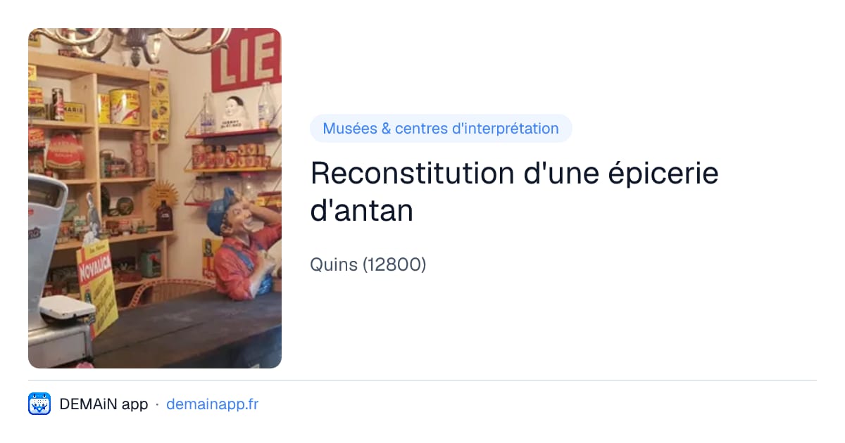 Reconstitution d'une épicerie d'antan — Quins