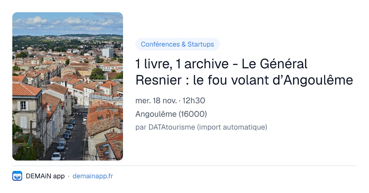 1 livre, 1 archive - Le Général Resnier : le fou volant d’Angoulême — Angoulême