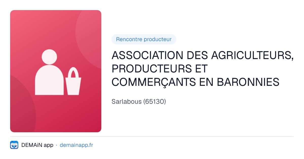 ASSOCIATION DES AGRICULTEURS, PRODUCTEURS ET COMMERÇANTS EN BARONNIES — Sarlabous