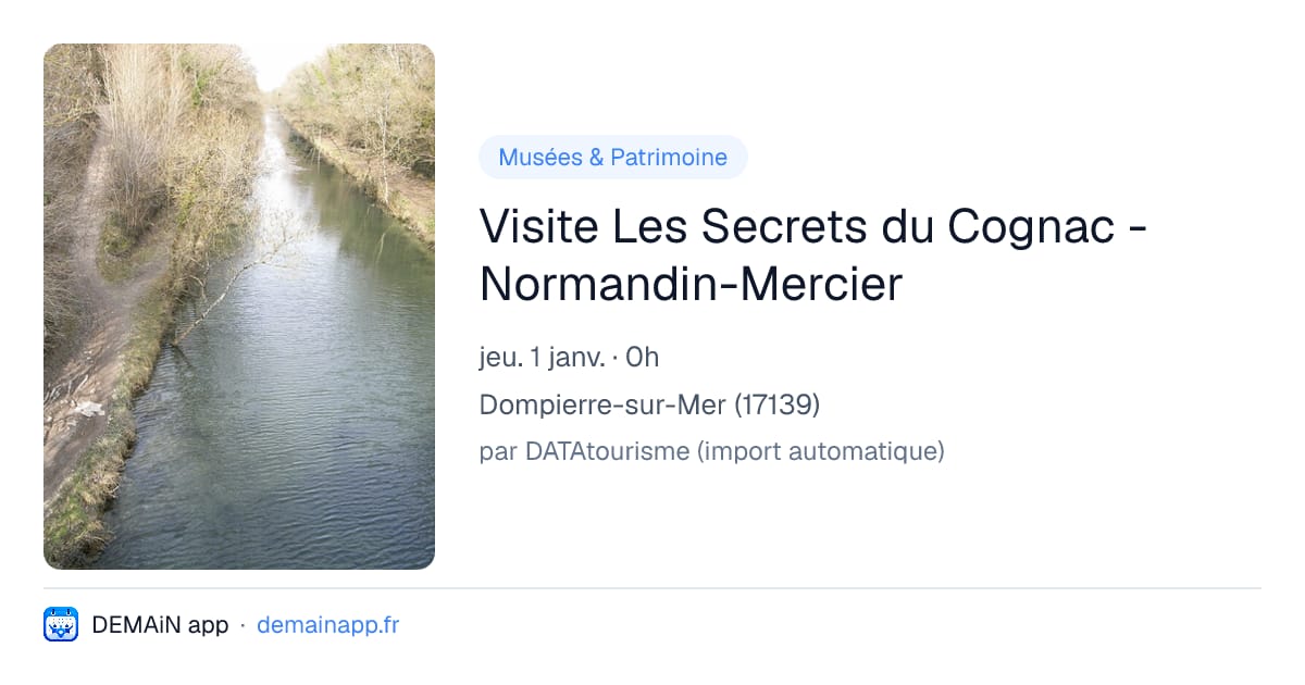 Visite Les Secrets du Cognac - Normandin-Mercier — Dompierre-sur-Mer