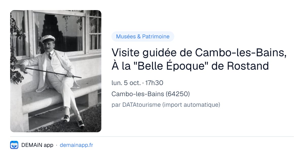 Visite guidée de Cambo-les-Bains, À la "Belle Époque" de Rostand — Cambo-les-Bains