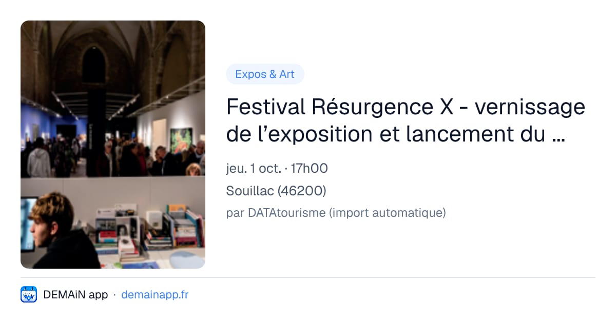 Festival Résurgence X - vernissage de l’exposition et lancement du festival Résurgence X — Souillac