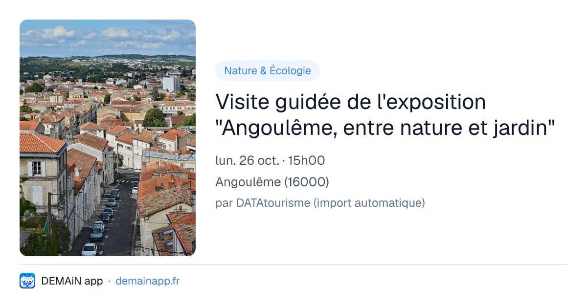 Visite guidée de l'exposition "Angoulême, entre nature et jardin" — Angoulême
