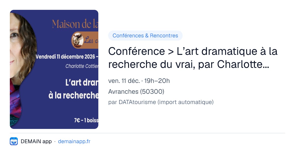 Conférence > L’art dramatique à la recherche du vrai, par Charlotte Cottier — Avranches