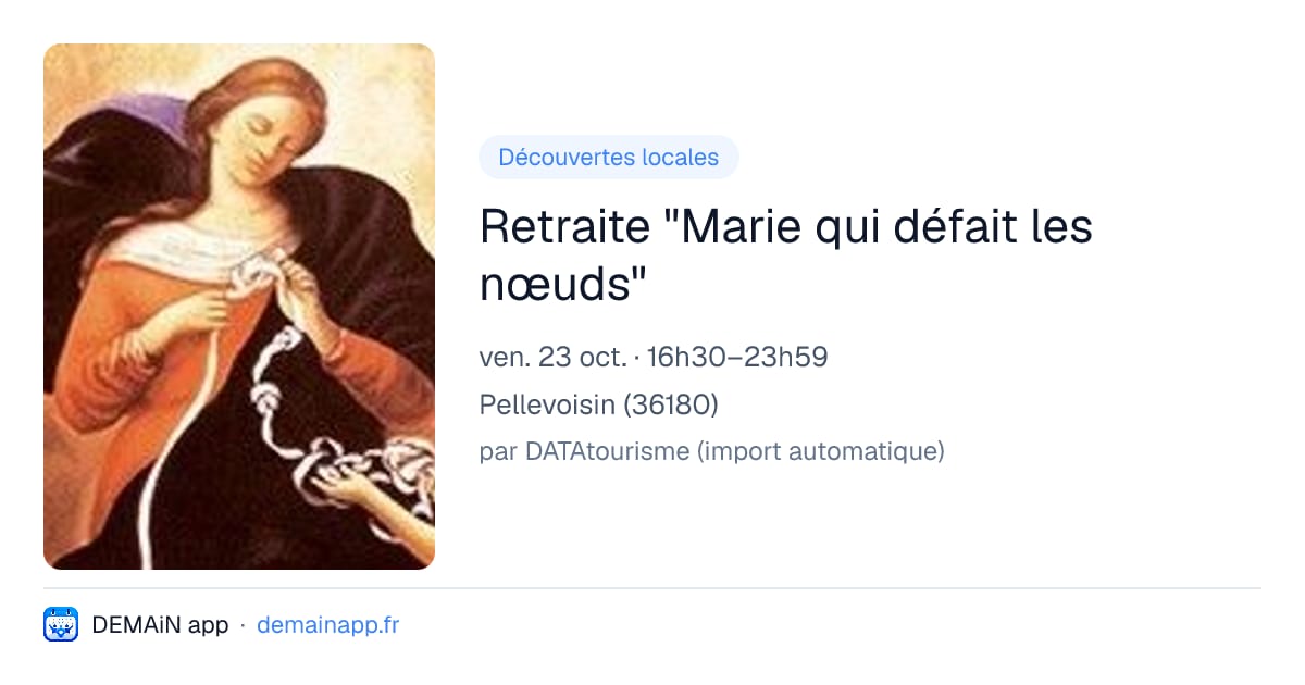 Retraite "Marie qui défait les nœuds" — Pellevoisin