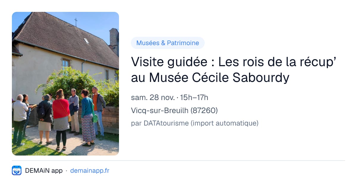 Visite guidée : Les rois de la récup’ au Musée Cécile Sabourdy — Vicq-sur-Breuilh