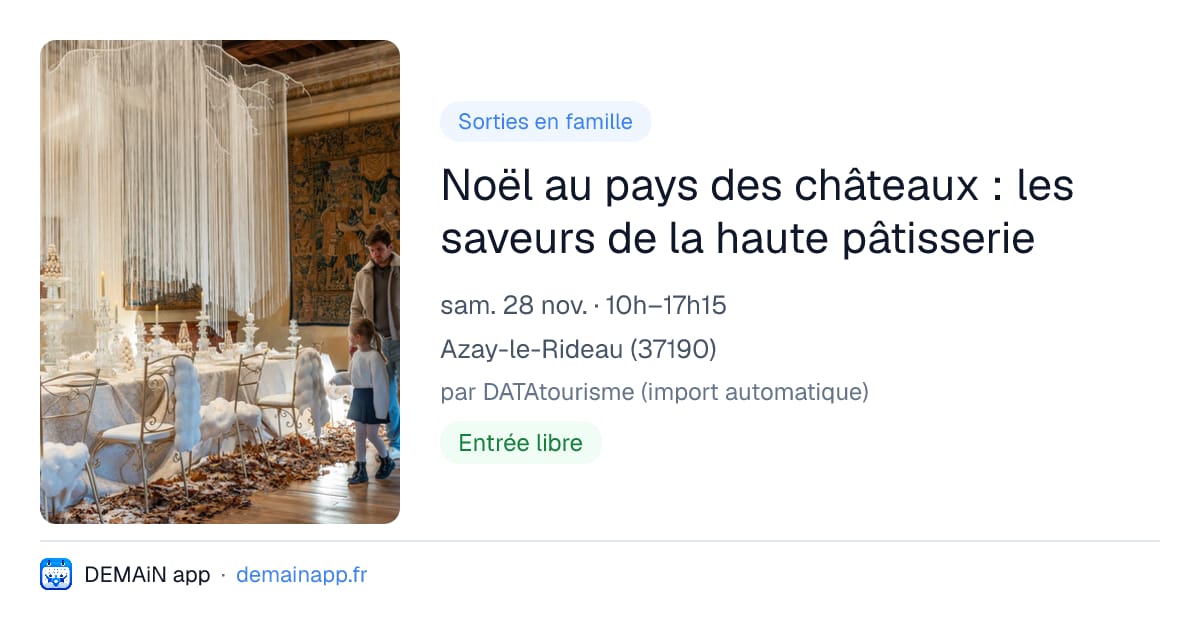 Noël au pays des châteaux : les saveurs de la haute pâtisserie — Azay-le-Rideau