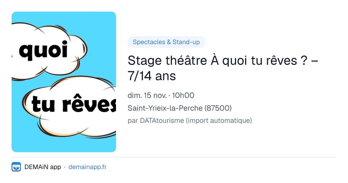 Stage théâtre À quoi tu rêves ? – 7/14 ans — Saint-Yrieix-la-Perche