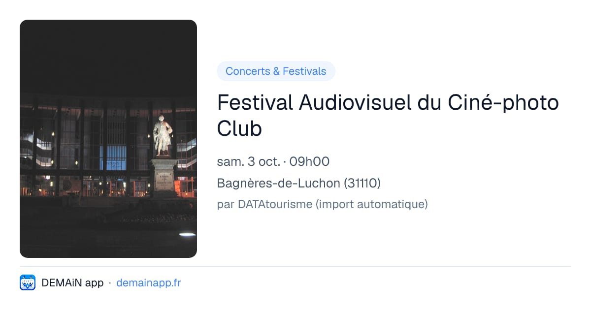 Festival Audiovisuel du Ciné-photo Club — Bagnères-de-Luchon