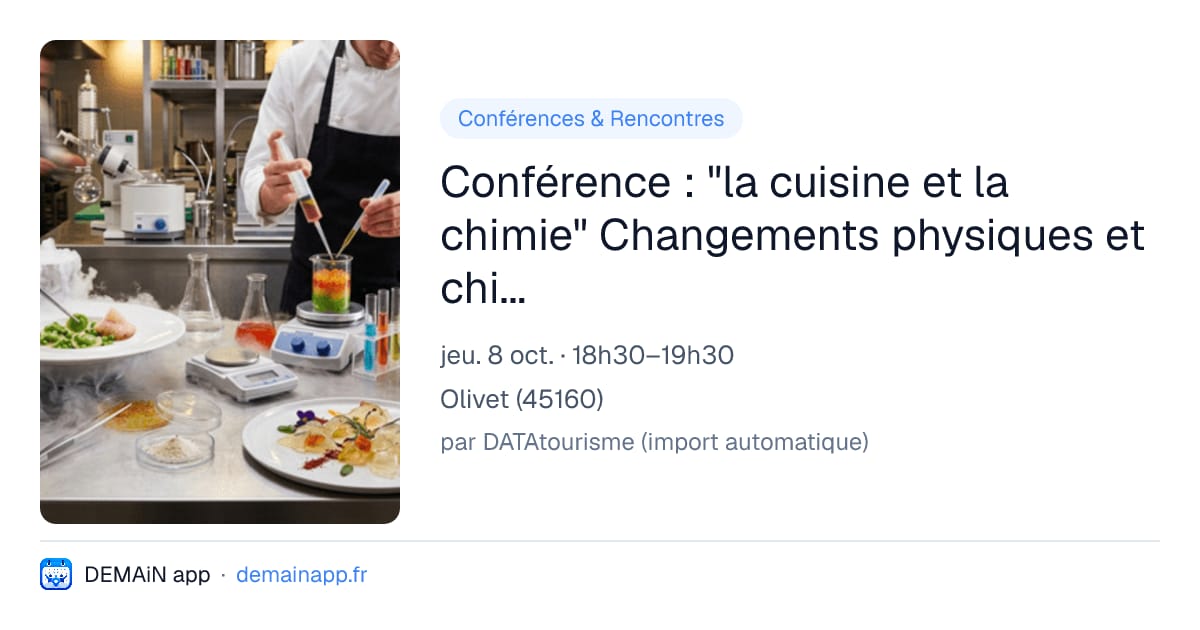 Conférence : "la cuisine et la chimie" Changements physiques et chimiques dans la cuisine : de la préhistoire vers la gastronomie moléculaire. — Olivet