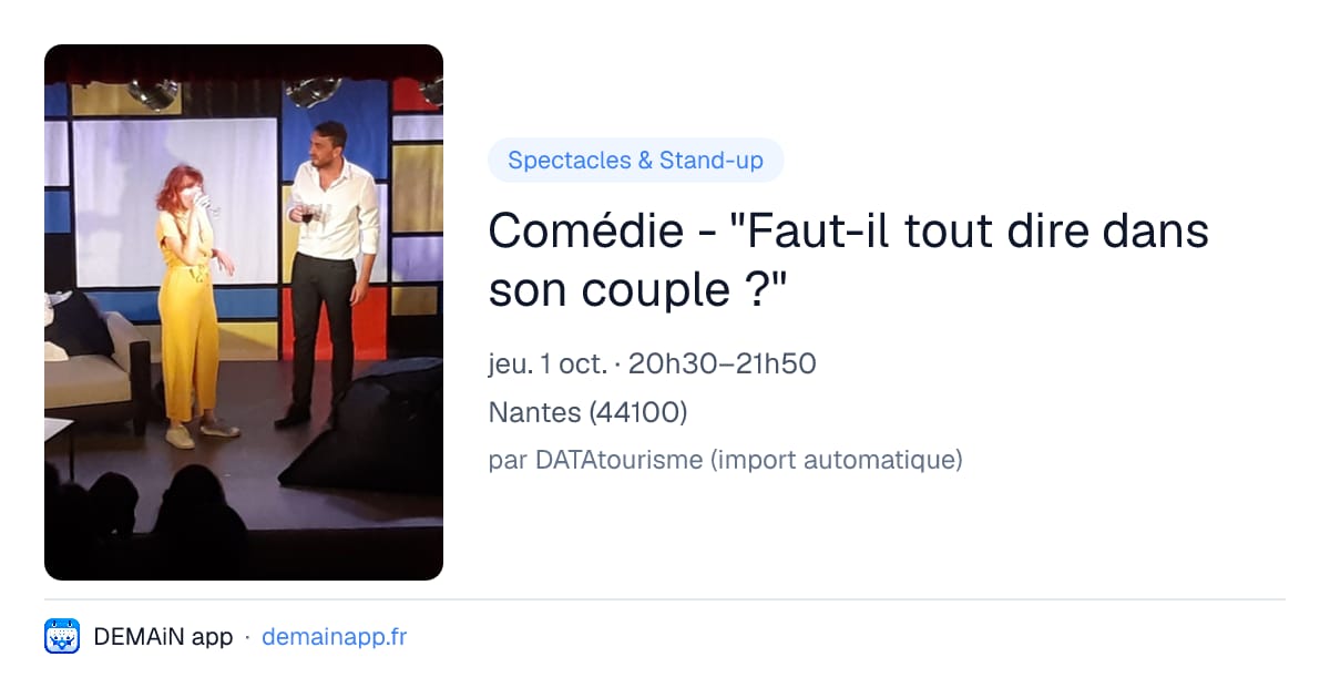 Comédie - "Faut-il tout dire dans son couple ?" — Nantes