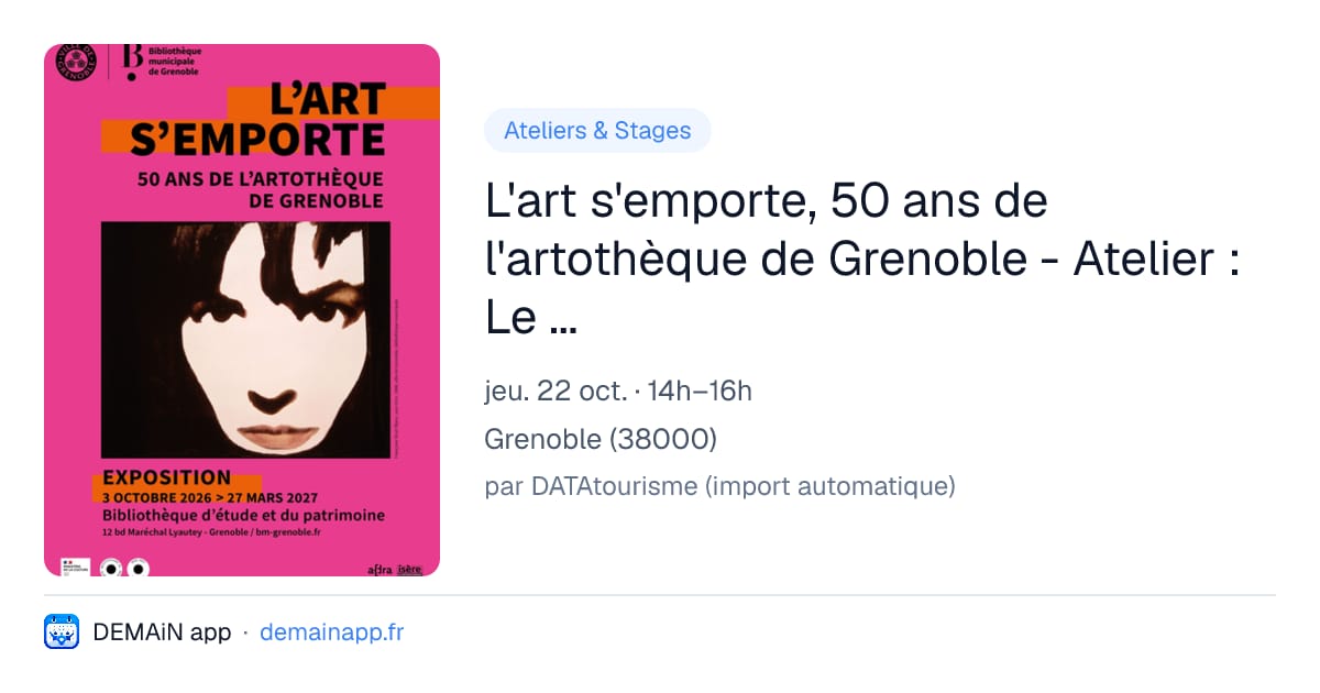 L'art s'emporte, 50 ans de l'artothèque de Grenoble - Atelier : Le hasard fait bien les œuvres — Grenoble