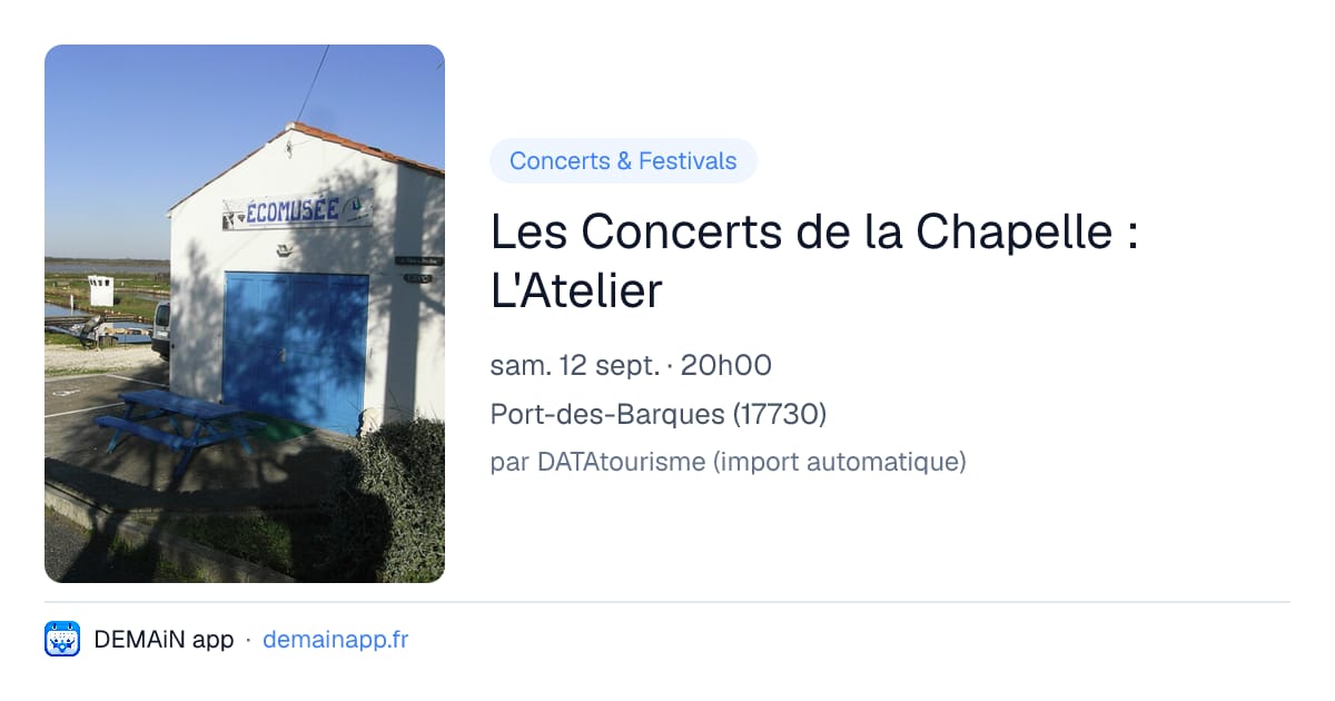 Les Concerts de la Chapelle : L'Atelier — Port-des-Barques