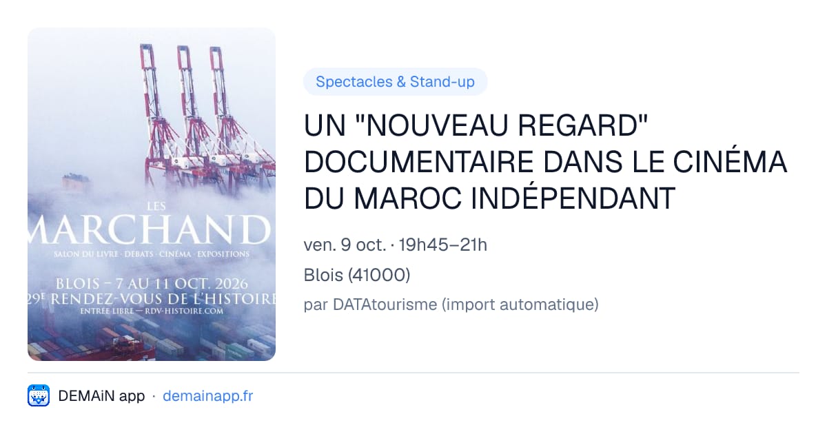 UN "NOUVEAU REGARD" DOCUMENTAIRE DANS LE CINÉMA DU MAROC INDÉPENDANT — Blois