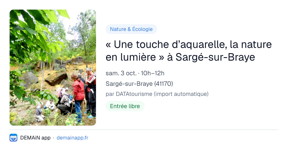 « Une touche d’aquarelle, la nature en lumière » à Sargé-sur-Braye — Sargé-sur-Braye